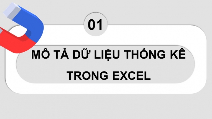 Giáo án điện tử chuyên đề Tin học ứng dụng 12 kết nối Bài 11: Xác định các đặc trưng đo xu thế trung tâm và độ phân tán dữ liệu