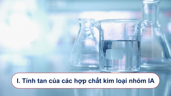 Giáo án điện tử Hoá học 12 chân trời Bài 17: Nguyên tố nhóm IA (P2)