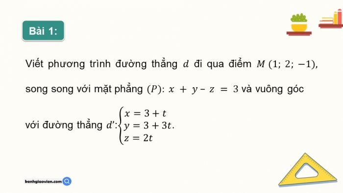 Giáo án PPT dạy thêm Toán 12 chân trời Bài 2: Phương trình đường thẳng trong không gian (P2)