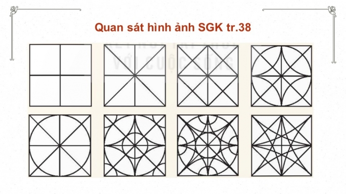 Giáo án điện tử chuyên đề Mĩ thuật 10 kết nối Bài 2: Thực hành trang trí hình vuông