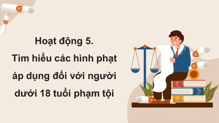 Giáo án điện tử chuyên đề Kinh tế pháp luật 10 kết nối Bài 7: Pháp luật hình sự liên quan đến người chưa thành niên (P2)