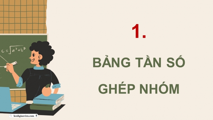 Giáo án điện tử Toán 9 chân trời Bài 3: Biểu diễn số liệu ghép nhóm