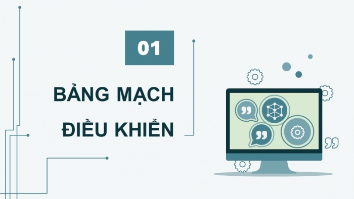 Giáo án điện tử chuyên đề Khoa học máy tính 10 kết nối Bài 2: Bảng mạch điều khiển và cơ cấu chấp hành