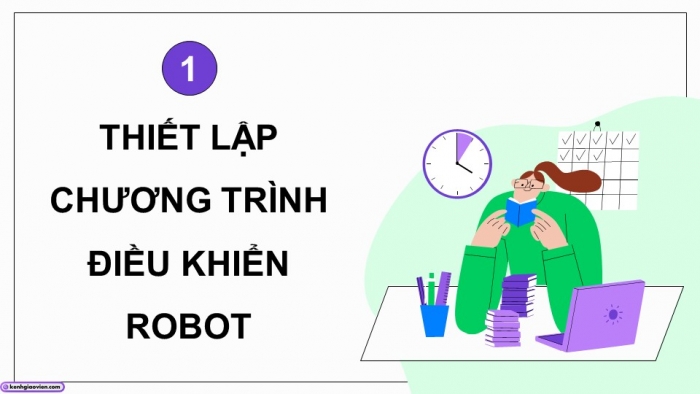 Giáo án điện tử chuyên đề Khoa học máy tính 10 kết nối Bài 6: Chương trình điều khiển robot