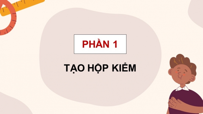 Giáo án điện tử chuyên đề Tin học ứng dụng 10 kết nối Bài 2: Tạo biểu mẫu khách hàng với hộp kiểm