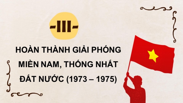 Giáo án điện tử Lịch sử 9 chân trời Bài 18: Việt Nam từ năm 1965 đến năm 1975 (P3)