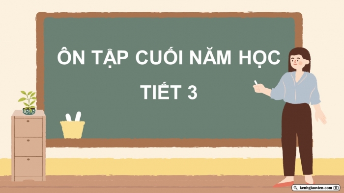 Giáo án điện tử Tiếng Việt 5 chân trời Bài Ôn tập cuối năm học (Tiết 3)