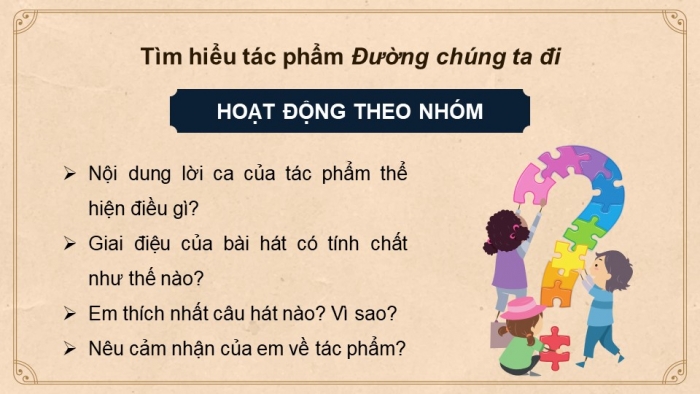 Giáo án điện tử Âm nhạc 9 cánh diều Bài 13 Tiết 2: Nghe tác phẩm Đường chúng ta đi, Nhạc sĩ Huy Du, Ôn tập bài hát Bay lên những cảnh điều ước mơ