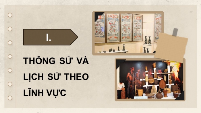 Giáo án điện tử chuyên đề Lịch sử 10 kết nối CĐ 1 P1: Thông sử và lịch sử theo lĩnh vực