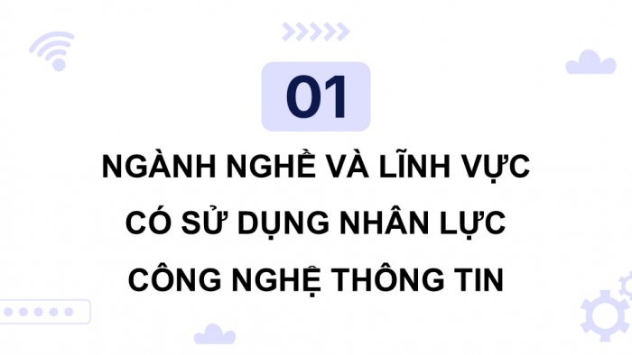 Giáo án điện tử Tin học ứng dụng 12 chân trời Bài G3: Một số nghề ứng dụng tin học và một số ngành thuộc lĩnh vực Công nghệ thông tin