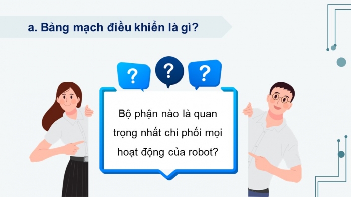 Giáo án điện tử chuyên đề Khoa học máy tính 10 kết nối Bài 2: Bảng mạch điều khiển và cơ cấu chấp hành