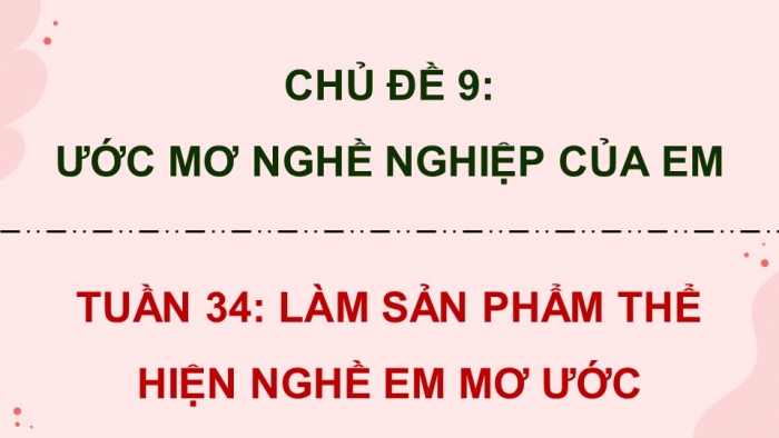 Giáo án điện tử Hoạt động trải nghiệm 5 chân trời bản 2 Chủ đề 9 Tuần 34