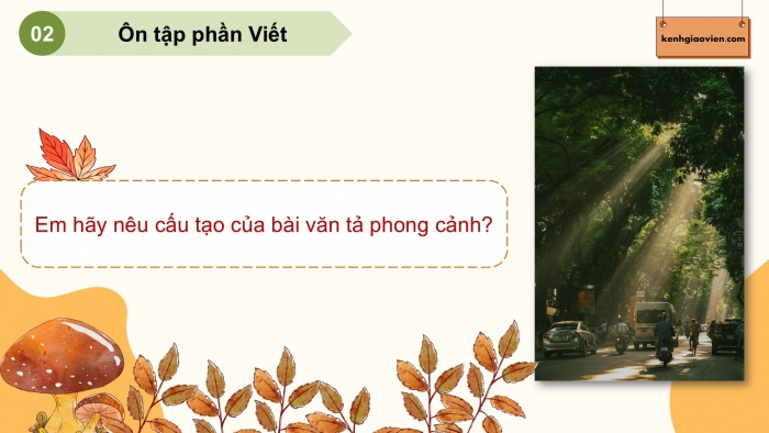 Giáo án PPT dạy thêm Tiếng Việt 5 cánh diều Bài 11: Quang cảnh làng mạc ngày mùa, Tả phong cảnh (Cấu tạo của bài văn)