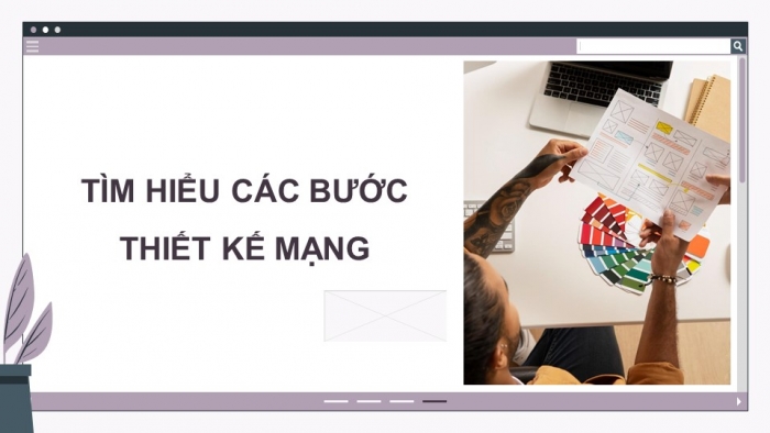 Giáo án điện tử Khoa học máy tính 12 kết nối Bài 24: Sơ bộ về thiết kế mạng