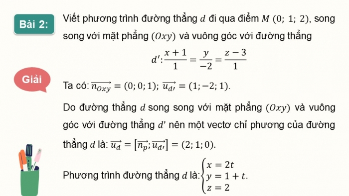 Giáo án PPT dạy thêm Toán 12 chân trời Bài 2: Phương trình đường thẳng trong không gian (P2)