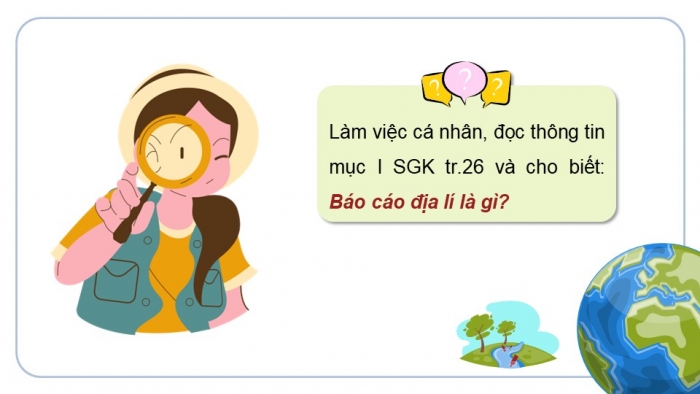 Giáo án điện tử chuyên đề Địa lí 10 chân trời CĐ 3: Phương pháp viết báo cáo địa lí