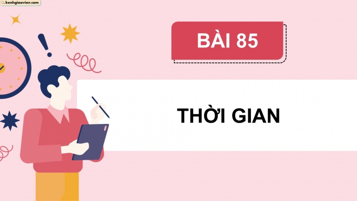 Giáo án PPT dạy thêm Toán 5 Chân trời bài 85: Thời gian