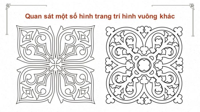 Giáo án điện tử chuyên đề Mĩ thuật 10 kết nối Bài 2: Thực hành trang trí hình vuông