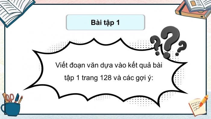 Giáo án điện tử Tiếng Việt 5 chân trời Bài 4: Viết đoạn văn nêu lí do tán thành hoặc phản đối một hiện tượng, sự việc (Bài viết số 1)