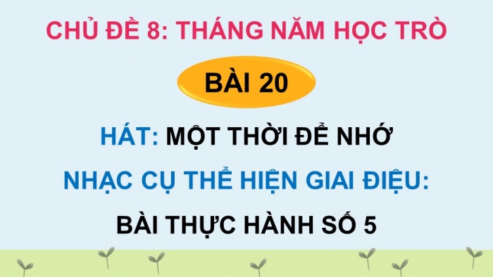 Giáo án điện tử Âm nhạc 9 chân trời Bài 20: Hát Một thời để nhớ, Nhạc cụ thể hiện giai điệu Bài thực hành số 5