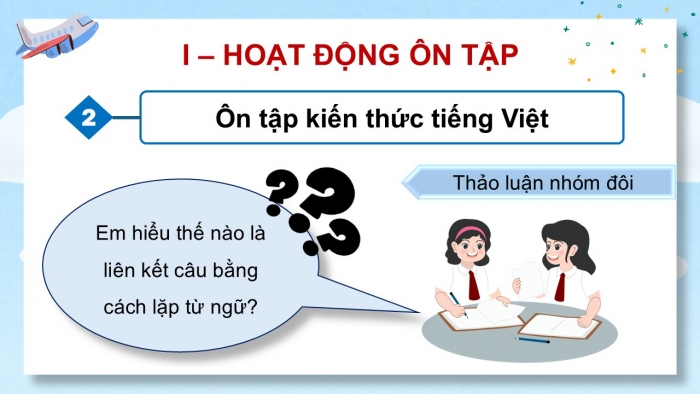 Giáo án PPT dạy thêm Tiếng Việt 5 cánh diều Bài 16: Bài ca Trái Đất, Liên kết câu bằng cách lặp từ ngữ, Viết báo cáo công việc