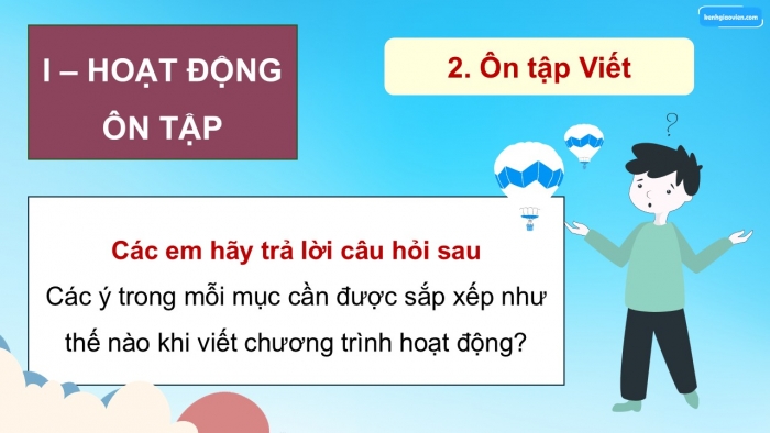 Giáo án PPT dạy thêm Tiếng Việt 5 cánh diều Bài 17: Chiếc khí cầu, Luyện tập viết chương trình hoạt động (Thực hành viết)