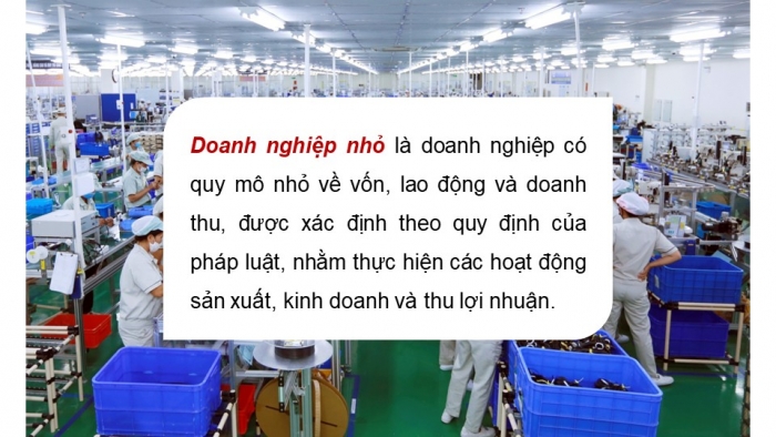 Giáo án điện tử chuyên đề Kinh tế pháp luật 10 cánh diều Bài 4: Doanh nghiệp nhỏ và lĩnh vực sản xuất kinh doanh của doanh nghiệp nhỏ