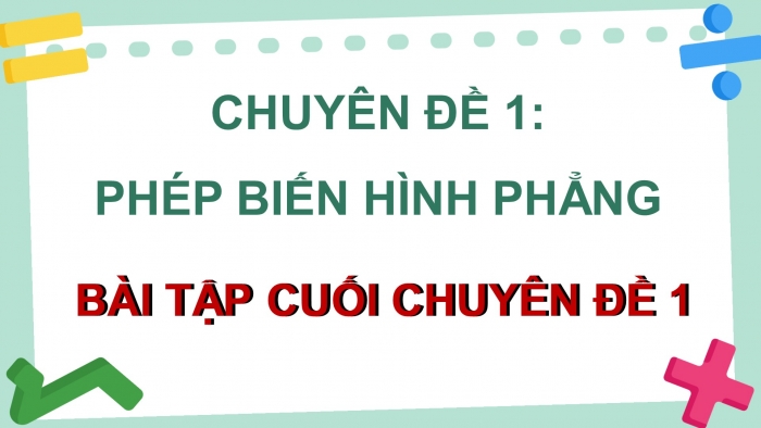 Giáo án điện tử chuyên đề Toán 11 chân trời Bài tập cuối CĐ 1