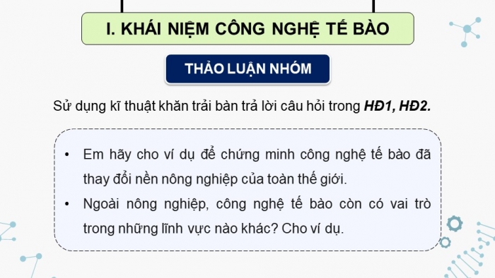 Giáo án điện tử chuyên đề Sinh học 10 chân trời Bài 1: Khái quát về công nghệ tế bào