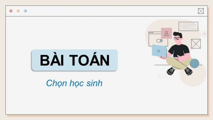 Giáo án điện tử chuyên đề Khoa học máy tính 11 cánh diều Bài 4: Thực hành tổng hợp kĩ thuật duyệt