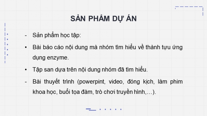 Giáo án điện tử chuyên đề Sinh học 10 chân trời Bài 9: Dự án Tìm hiểu về một số thành tựu ứng dụng enzyme