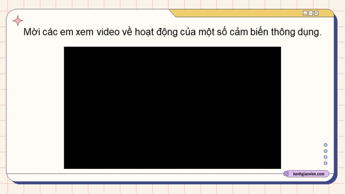 Giáo án điện tử chuyên đề Thiết kế và Công nghệ 10 cánh diều Bài 7: Cảm biến trong ngôi nhà thông minh