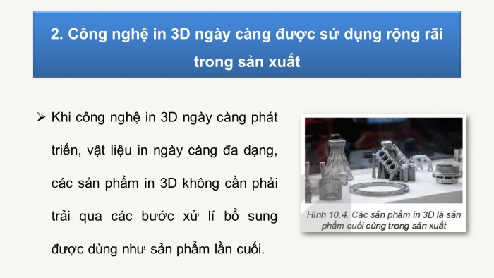 Giáo án điện tử chuyên đề Công nghệ cơ khí 11 kết nối Bài 10: Triển vọng và xu hướng phát triển công nghệ in 3D