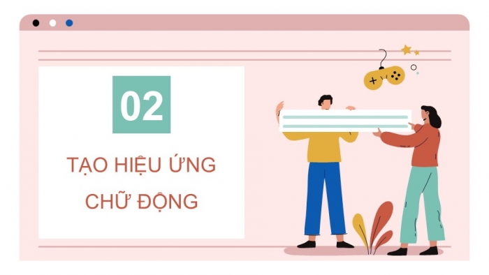 Giáo án điện tử chuyên đề Tin học ứng dụng 11 kết nối Bài 13: Điều chỉnh thời gian trễ và tạo chữ động