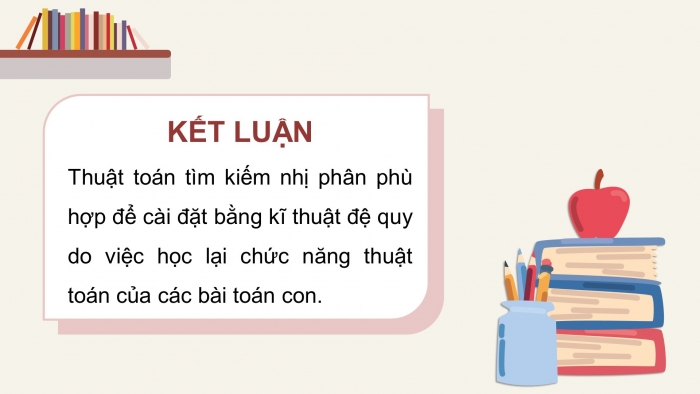 Giáo án điện tử chuyên đề Khoa học máy tính 11 cánh diều Bài 2: Kĩ thuật đệ quy trong chia để trị