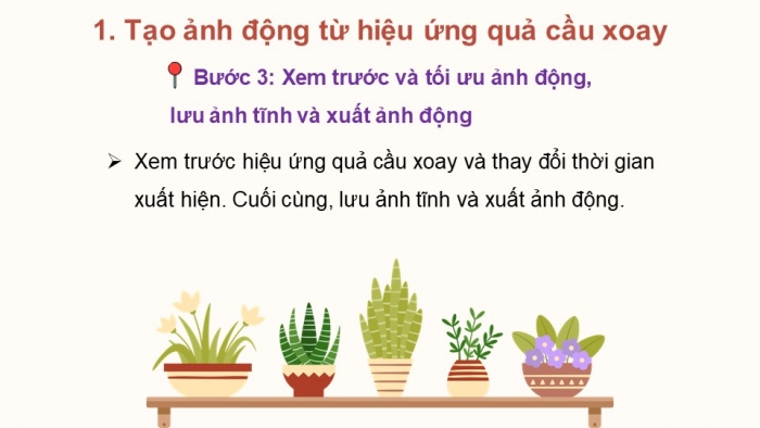 Giáo án điện tử chuyên đề Tin học ứng dụng 11 cánh diều Bài 4: Tạo ảnh động từ hiệu ứng quả cầu xoay và hiệu ứng gợn sóng