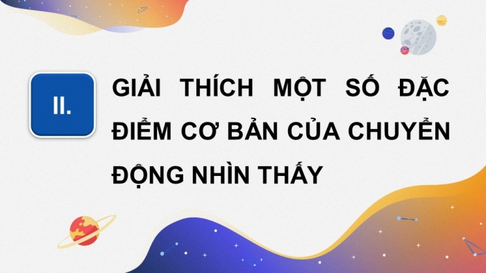 Giáo án điện tử chuyên đề Vật lí 10 cánh diều Bài 2: Chuyển động nhìn thấy của bầu trời