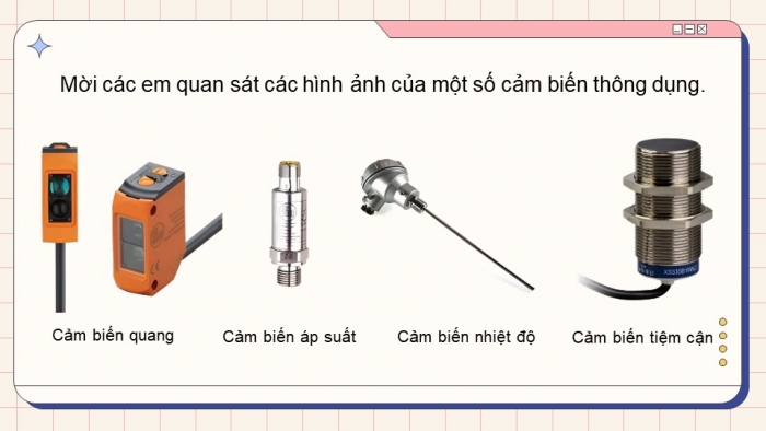 Giáo án điện tử chuyên đề Thiết kế và Công nghệ 10 cánh diều Bài 7: Cảm biến trong ngôi nhà thông minh