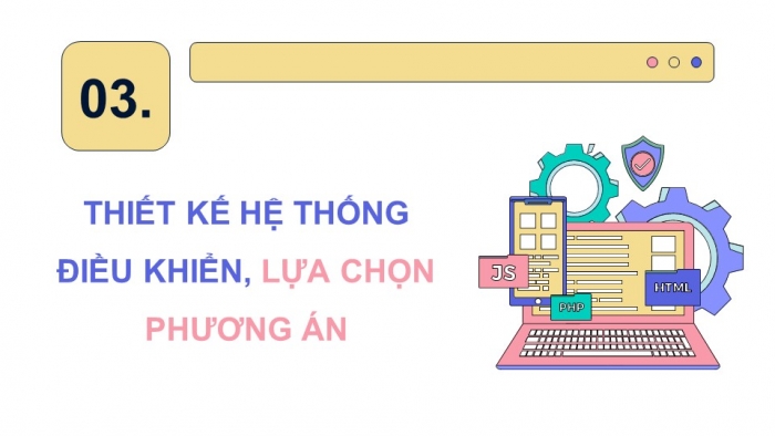 Giáo án điện tử chuyên đề Thiết kế và Công nghệ 10 cánh diều Bài 8: Thiết kế hệ thống điều khiển đơn giản cho ngôi nhà thông minh