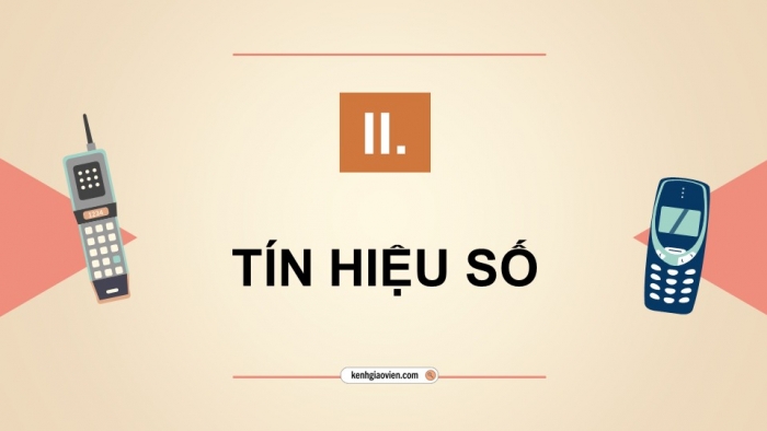 Giáo án điện tử chuyên đề Vật lí 11 kết nối Bài 5: Tín hiệu tương tự và tín hiệu số