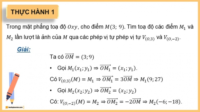 Giáo án điện tử chuyên đề Toán 11 chân trời Bài 6: Phép vị tự