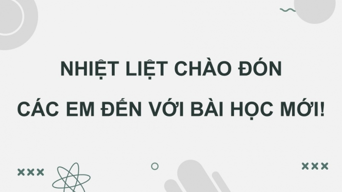 Giáo án điện tử chuyên đề Vật lí 11 kết nối Bài 6: Suy giảm tín hiệu