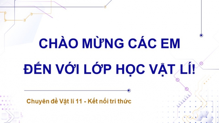 Giáo án điện tử chuyên đề Vật lí 11 kết nối Bài 8: Bộ khuếch đại thuật toán và thiết bị đầu ra