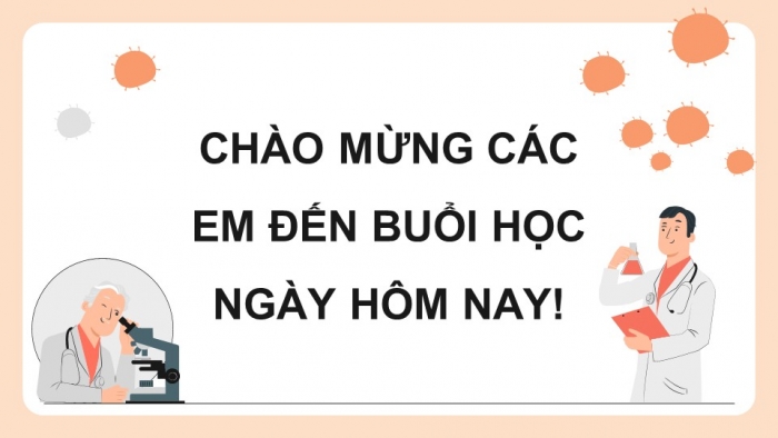 Giáo án điện tử chuyên đề Sinh học 11 chân trời Bài 8: Các biện pháp phòng chống bệnh dịch ở người