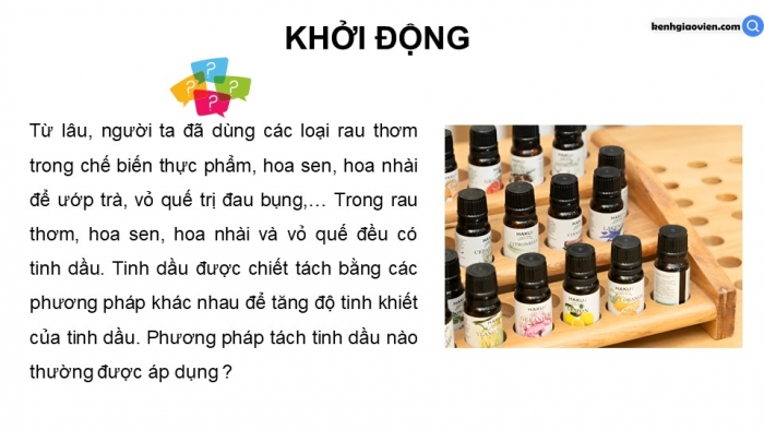 Giáo án điện tử chuyên đề Hoá học 11 cánh diều Bài 4: Tách tinh dầu từ các nguồn thảo mộc tự nhiên