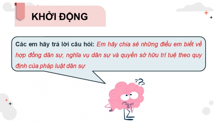 Giáo án điện tử chuyên đề Kinh tế pháp luật 11 cánh diều Bài 7: Một số chế định của pháp luật dân sự về hợp đồng dân sự, nghĩa vụ dân sự, sở hữu trí tuệ và chuyển giao công nghệ