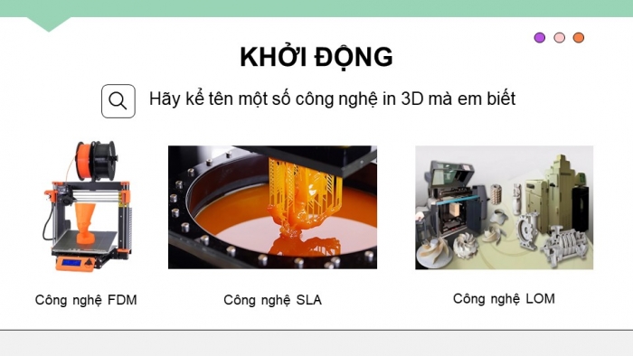 Giáo án điện tử chuyên đề Công nghệ cơ khí 11 cánh diều Bài 10: Một số công nghệ in 3D