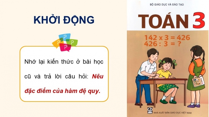 Giáo án điện tử chuyên đề Khoa học máy tính 11 cánh diều Bài 3: Thực hành thiết kế thuật toán đệ quy