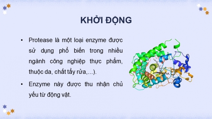 Giáo án điện tử chuyên đề Sinh học 10 chân trời Bài 7: Quy trình công nghệ sản xuất enzyme