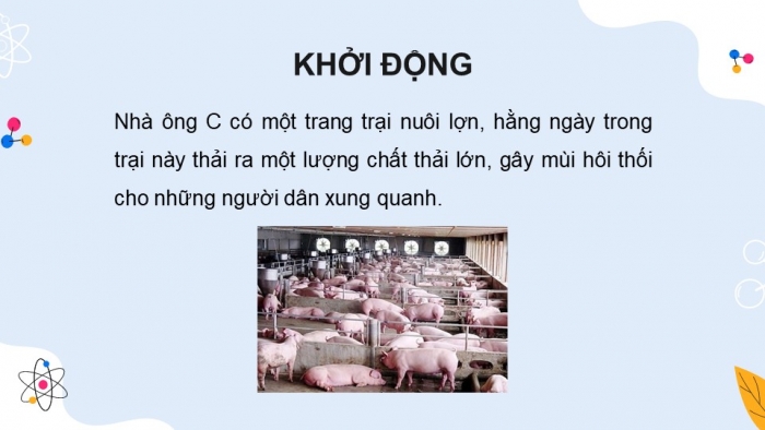 Giáo án điện tử chuyên đề Sinh học 10 chân trời Bài 12: Công nghệ ứng dụng vi sinh vật trong xử lí ô nhiễm môi trường